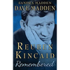Reuben Kincaid Remembered: The Memoir of Dave Madden - Paperback