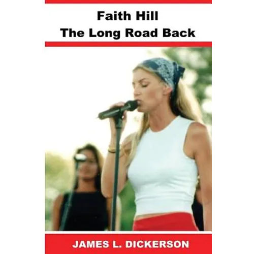 Faith Hill: The Long Road Back - Paperback