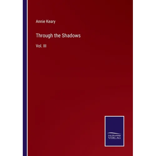 Through the Shadows: Vol. III - Paperback