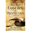 From Poor Farm Boy to Physician - Paperback