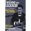 Walking with Legends: Barry Martyn's New Orleans Jazz Odyssey - Paperback