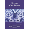Seeing Our Sisters - Paperback