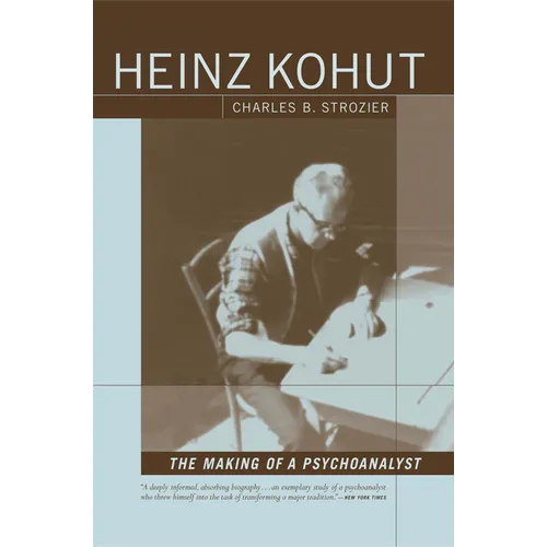 Heinz Kohut: The Making of a Psychoanalyst - Paperback