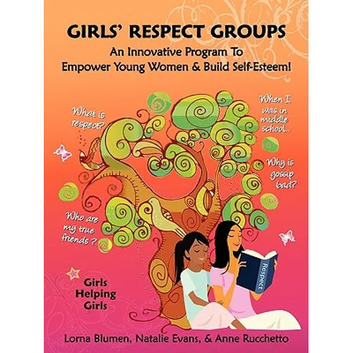 Girls' Respect Groups: An Innovative Program to Empower Young Women & Build Self-Esteem - Paperback