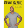 Eat What You Want Playbook To Results - Hardcover