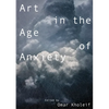 Art in the Age of Anxiety - Paperback