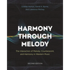 Harmony Through Melody: The Interaction of Melody, Counterpoint, and Harmony in Western Music - Paperback