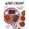 Wing Crush: 100 Epic Recipes for Your Grill or Smoker - Paperback