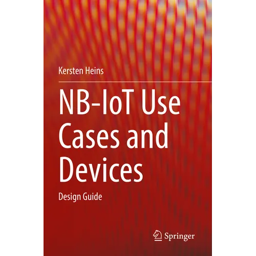 Nb-Iot Use Cases and Devices: Design Guide - Paperback