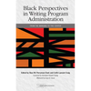 Black Perspectives in Writing Program Administration: From the Margins to the Center - Paperback