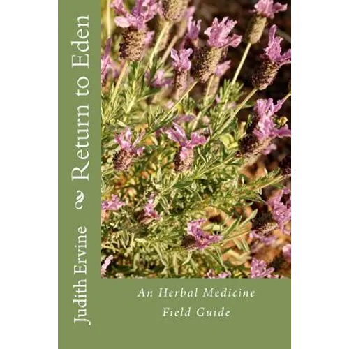 Return to Eden: An Herbal Medicine Field Guide - Paperback