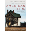 American Fire: Love, Arson, and Life in a Vanishing Land - Paperback