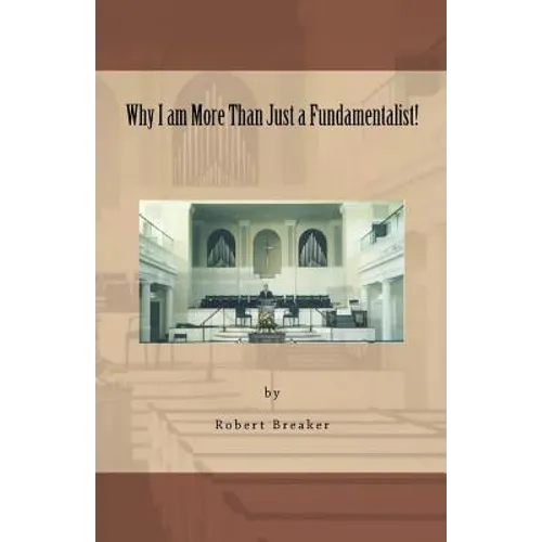 Why I am More Than Just a Fundamentalist - Paperback