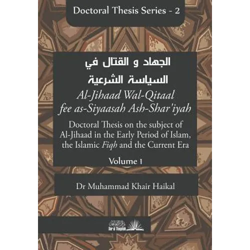 Doctoral Thesis on the subject of Al-Jihaad in the Early Period of Islam, the Islamic Fiqh and the Current Era (Al-Jihaad Wal-Qitaal fee as-Siyaasah A - Paperback