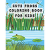 Cute Frog Coloring Pages for Kids: frog coloring book for kids - Paperback