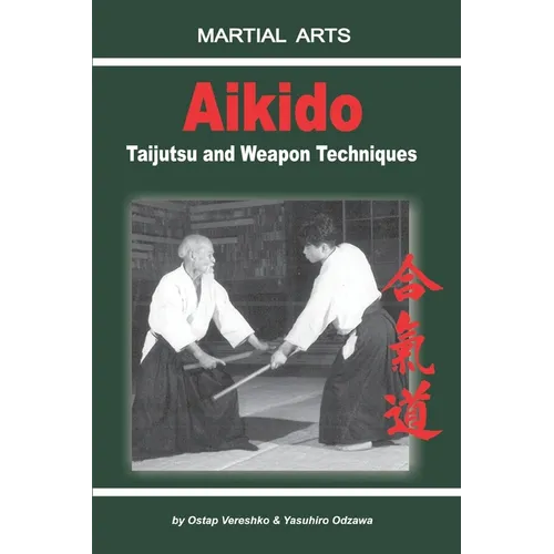 Aikido - Taijutsu and Weapon techniques - Paperback