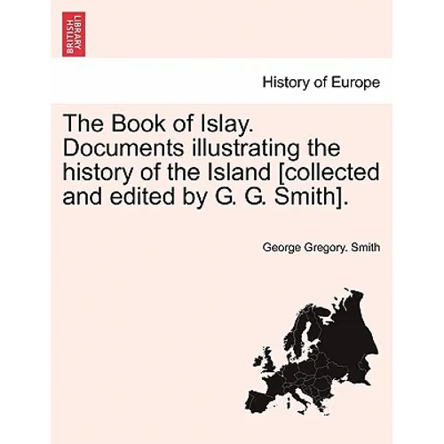 The Book of Islay. Documents illustrating the history of the Island [collected and edited by G. G. Smith]. - Paperback