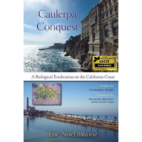 Caulerpa Conquest: A Biological Eradication on the California Coast - Paperback