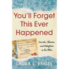 You'll Forget This Ever Happened: Secrets, Shame, and Adoption in the 1960s - Paperback