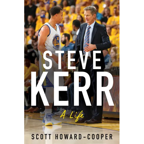 Steve Kerr: A Life - Hardcover