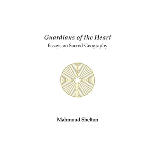 Guardians of the Heart: Essays on Sacred Geography - Paperback