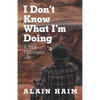 I Don'T Know What I'M Doing: A Well-Managed Life - Paperback