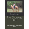 The Cherokee Kid: The Treasure of Dead Man's Pass - Paperback