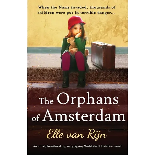 The Orphans of Amsterdam: An utterly heartbreaking and gripping World War 2 historical novel - Paperback