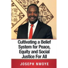 Cultivating a Belief System for Peace, Equity and Social Justice for All - Paperback