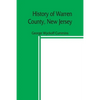 History of Warren County, New Jersey - Paperback