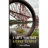 I Sh*t You Not Little Teapot - Paperback