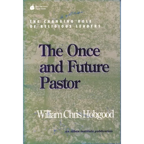 Once and Future Pastor: The Changing Role of Religious Leaders - Paperback