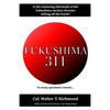Fukushima 311: Is the enduring aftermath of the Fukushima nuclear disaster killing off the Earth? - Paperback