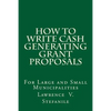 How to Write Cash Generating Grant Proposals - Paperback