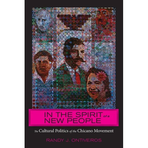 In the Spirit of a New People: The Cultural Politics of the Chicano Movement - Paperback