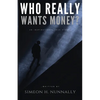 Who Really Wants Money? - Paperback