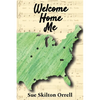 Welcome Home Me: The Story of A 54-Year Journey - Paperback