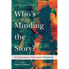 Who's Minding the Story?: The United Church of Canada Meets a Secular Age - Paperback