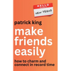 Make Friends Easily: How to Charm and Connect in Record Time - Paperback