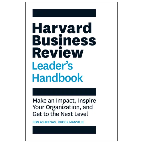 Harvard Business Review Leader's Handbook: Make an Impact, Inspire Your Organization, and Get to the Next Level - Paperback