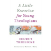 A Little Exercise for Young Theologians - Paperback