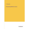 Pronouncing Medical Lexicon - Paperback