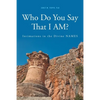 Who Do You Say That I AM?: Intimations in the Divine NAMES - Paperback