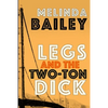 Legs and the Two-Ton Dick - Paperback