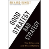 Good Strategy Bad Strategy: The Difference and Why It Matters - Hardcover