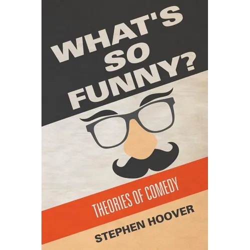 What's So Funny? Theories of Comedy - Paperback