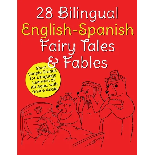 28 Bilingual English-Spanish Fairy Tales & Fables: Short, Simple Stories for Language Learners of All Ages, with Online Audio - Paperback