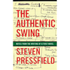 The Authentic Swing: Notes from the Writing of a First Novel - Paperback