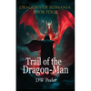 Trail of the Dragon-Man: Dragons of Romania - Book 4 - Paperback