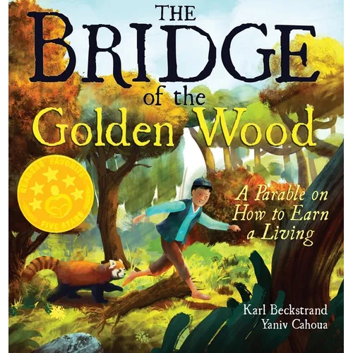 The Bridge of the Golden Wood: A Parable on How to Earn a Living - Hardcover